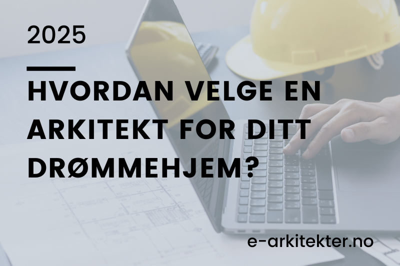 Hvordan velge en arkitekt for ditt drømmehjem?